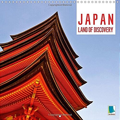 Japan - Land of Discovery : The Tokyo Metropole, Myical Shrines and the Fuji Volcanornostliche Reize in Japan (Calendar)