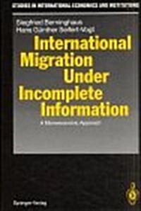 International Migration Under Incomplete Information: A Microeconomic Approach (Hardcover)