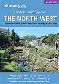 Country Living Guide to Rural England - the North West (Paperback, 4 ed)