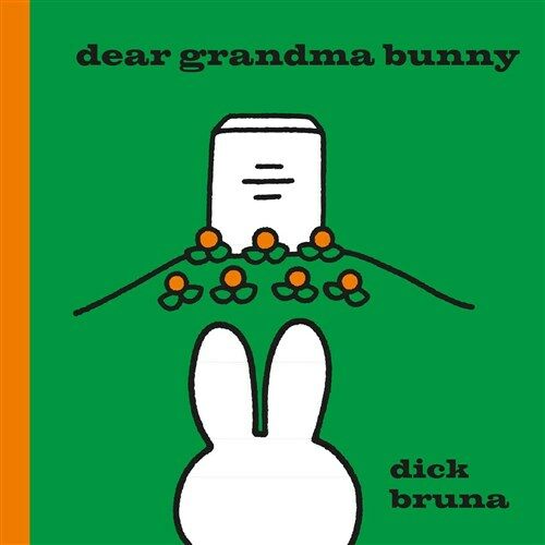 Dear Grandma Bunny : A Miffy Book (Hardcover)