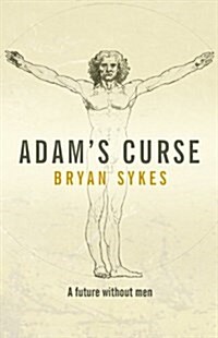 Adams Curse : A Future Without Men (Paperback)