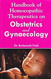 Handbook of Homoeopathic Therapeutics on Obstetrics and Gynaecology (Paperback)