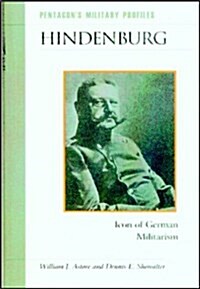 Hindenburg : Icon of German Militarism (Hardcover)