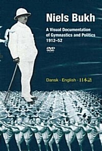 Niels Bukh : A Visual Documentation of Gymnastics and Politics, 1912-52 (DVD Audio)