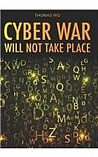 Cyber War Will Not Take Place (Hardcover)