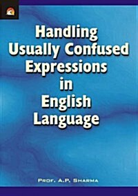 Handling Usually Confused Expressions in English Language (Paperback)