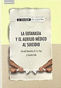 La Eutanasia Y El Auxilio M?ico Al Suicidio (Paperback)