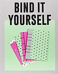 Bind it Yourself (Paperback)