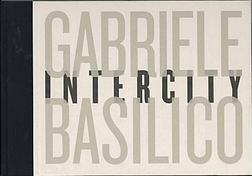 Gabriele Basilico: Intercity (Hardcover)