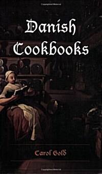 Danish Cookbooks : Domesticity and National Identity, 1616-1901 (Paperback)