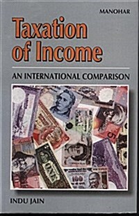 Taxation of Income : An International Comparison (Hardcover)