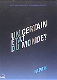 Uncertain Etat du Monde? : A Selection of Works from The Francois Pinault Foundation (Paperback)