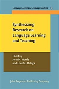 Synthesizing Research on Language Learning and Teaching (Hardcover)