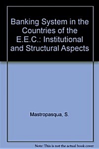 Banking System in the Countries of the E.E.C. : Institutional and Structural Aspects (Hardcover)