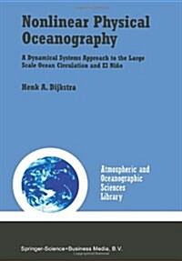 Nonlinear Physical Oceanography: A Dynamical Systems Approach to the Large Scale Ocean Circulation and El Ni? (Paperback)