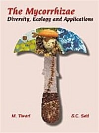 The Mycorrhizae : Diversity, Ecology and Application (Hardcover)