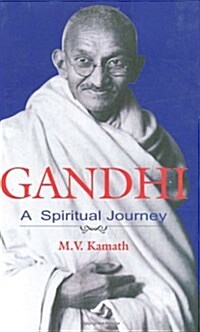 Gandhi : A Spiritual Journey (Paperback)