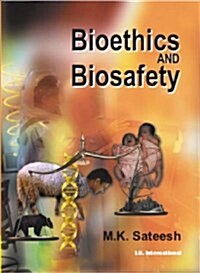 Bioethics and Biosafety (Paperback)