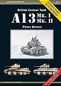 British Cruiser Tank A13 Mk. I & Mk. II (Paperback)