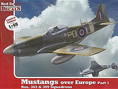 1/48 Mustangs Over Europe: Part 1. Nos. 303 & 309 Squadrons (Paperback)
