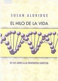 El Hilo de la Vida: de Los Genes a la Ingenier? Gen?ica (Paperback)