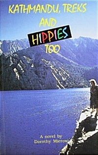 Kathmandu, Treks and Hippies Too (Paperback)