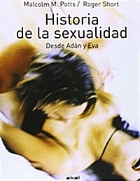 Historia de la Sexualidad: Desde Ad? Y Eva (Paperback)