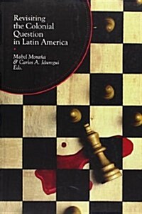 Revisiting the Colonial Question in Latin America (Paperback)