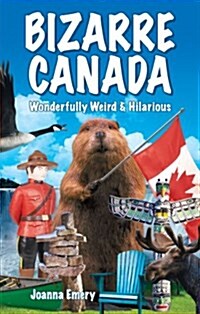 Bizarre Canada (Paperback, UK)