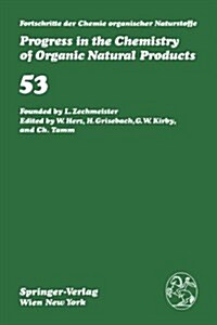 Fortschritte Der Chemie Organischer Naturstoffe / Progress in the Chemistry of Organic Natural Products 53 (Hardcover)