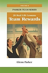 Team Rewards : 20 Real Life Lessons (Paperback)