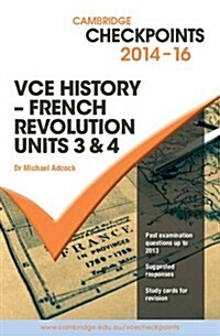 Cambridge Checkpoints VCE History - French Revolution 2014-16 (Paperback, Student ed)
