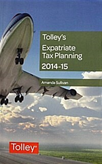 Tolleys Expatriate Tax Planning 2014-15 (Paperback)