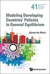 Modeling Developing Countries Policies General Equilibrium (Hardcover)