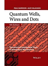 [중고] Quantum Wells, Wires and Dots: Theoretical and Computational Physics of Semiconductor Nanostructures (Hardcover, 4, Revised)