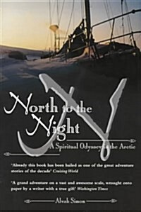 North to the Night : A Spiritual Odyssey in the Arctic (Paperback)