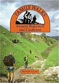 Family Walks Around Bakewell and Castleton (Paperback)