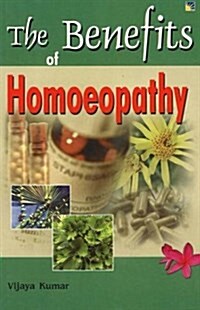 Benefits of Homeopathy (Paperback)