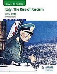 Access to History: Italy: The Rise of Fascism 1896-1946 Fourth Edition (Paperback)