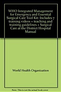 Who Integrated Management for Emergency and Essential Surgical Care (Imeesc) Tool Kit CD-Rom (CD-ROM)