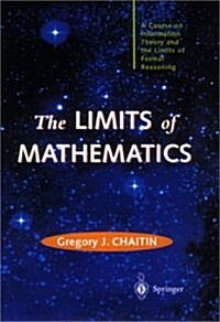 The Limits of Mathematics : A Course on Information Theory and the Limits of Formal Reasoning (Hardcover)