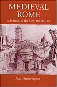 Medieval Rome : A Portrait of the City and Its Life (Paperback)