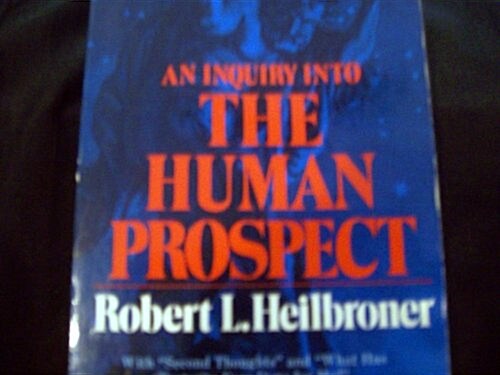 An Inquiry into the Human Prospect (Paperback)