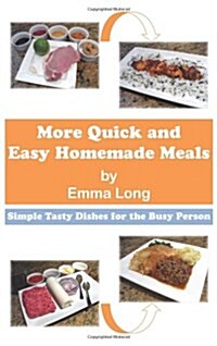 More Quick and Easy Homemade Meals : Simple Tasty Dishes for the Busy Person (Hardcover)