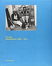G.R.A.M.: Reenactments 1998-2011 (Hardcover)