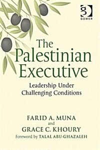 The Palestinian Executive : Leadership Under Challenging Conditions (Paperback)