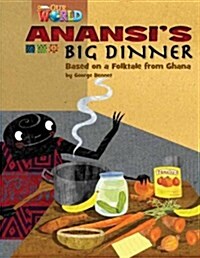OUR WORLD Reader 3.6: Anansis Big Dinner