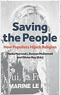 Saving the People : How Populists Hijack Religion (Hardcover)