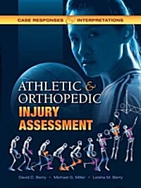 Athletic and Orthopedic Injury Assessment: Case Responses and Interpretations (Paperback)