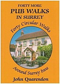 Forty More Pub Walks in Surrey : Forty Circular Walks Around Surrey Inns (Paperback)